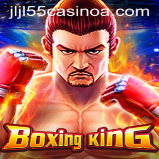 Exploring the Dynamic World of BoxingKing: An Insight into JLJL55 Casino's Latest Offering