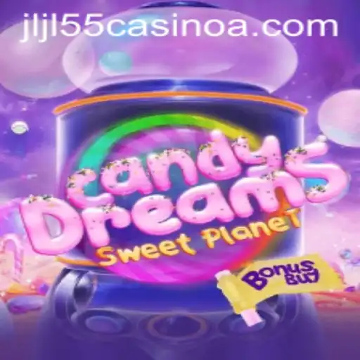 CandyDreamsSweetPlanet: An Exciting Journey in JLJL55 Casino