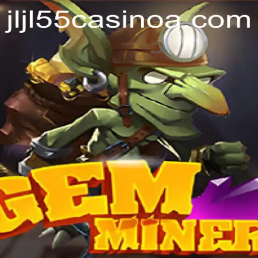 Discover the Intriguing World of GemMiner at JLJL55 Casino